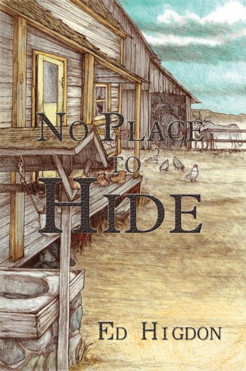 Cover of the book No Place to Hide by Ed Higdon, Dorrance Publishing