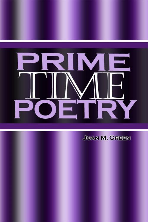 Cover of the book Prime Time Poetry by Joan M. Green, Dorrance Publishing