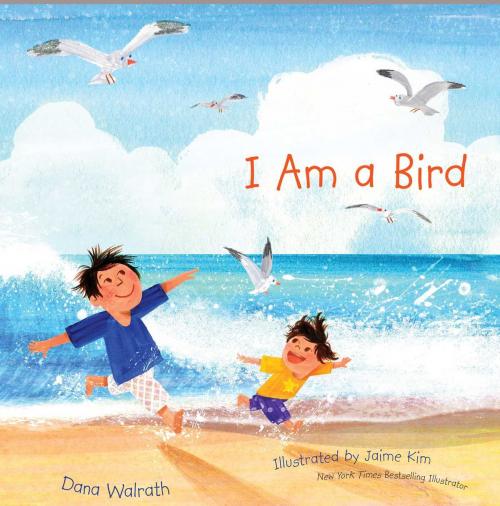 Cover of the book I Am a Bird by Dana Walrath, Atheneum Books for Young Readers