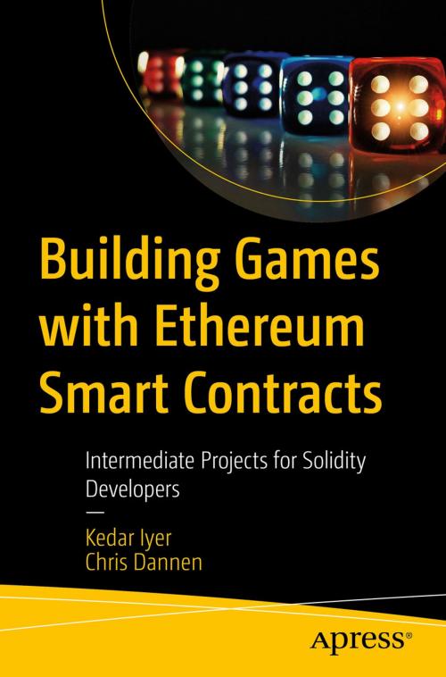 Cover of the book Building Games with Ethereum Smart Contracts by Kedar Iyer, Chris Dannen, Apress