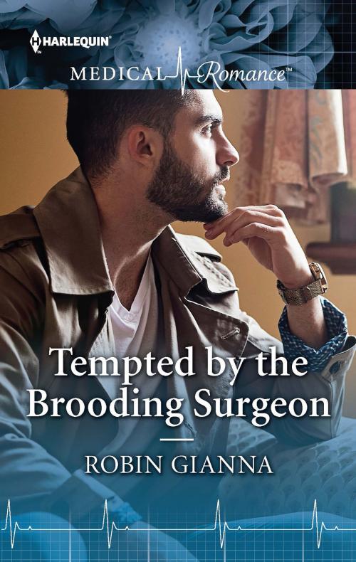 Cover of the book Tempted by the Brooding Surgeon by Robin Gianna, Harlequin