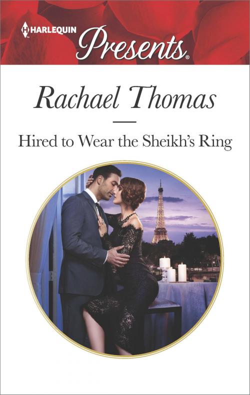 Cover of the book Hired to Wear the Sheikh's Ring by Rachael Thomas, Harlequin
