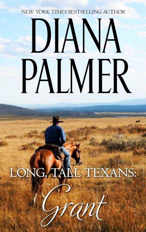 Cover of the book Long, Tall Texans: Grant by Diana Palmer, Harlequin