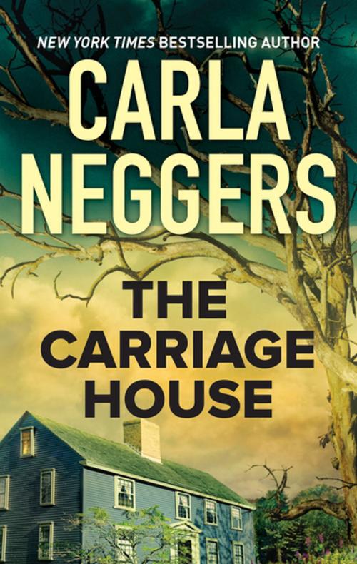 Cover of the book The Carriage House by Carla Neggers, MIRA Books
