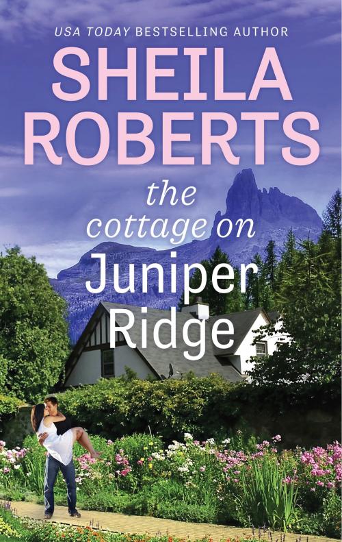 Cover of the book The Cottage on Juniper Ridge by Sheila Roberts, MIRA Books