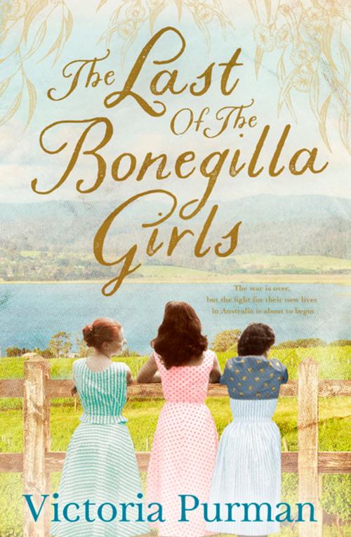 Cover of the book The Last Of The Bonegilla Girls by Victoria Purman, HarperCollins