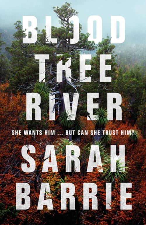 Cover of the book Bloodtree River by Sarah Barrie, HarperCollins