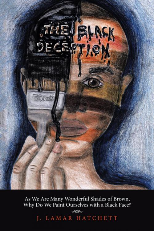 Cover of the book The Black Deception by J. Lamar Hatchett, LifeRich Publishing