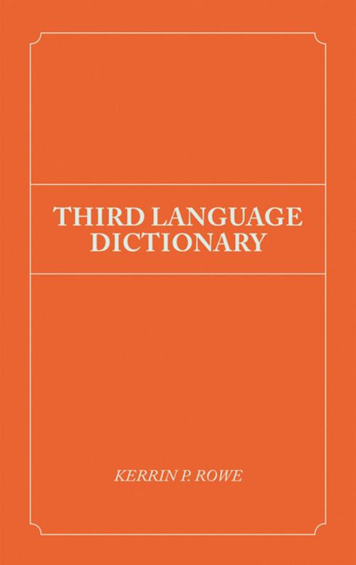 Cover of the book Third Language Dictionary by Kerrin P. Rowe, Trafford Publishing