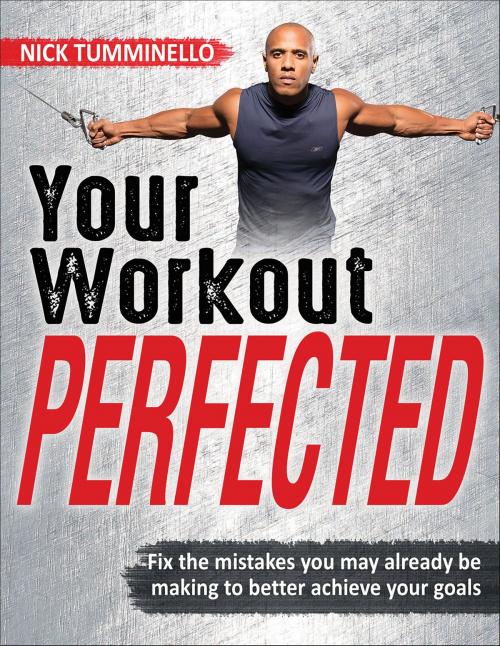 Cover of the book Your Workout PERFECTED by Nick Tumminello, Human Kinetics, Inc.