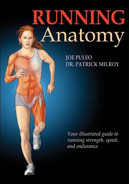 Cover of the book Running Anatomy by Joseph A. Puleo, Patrick Milroy, Human Kinetics, Inc.