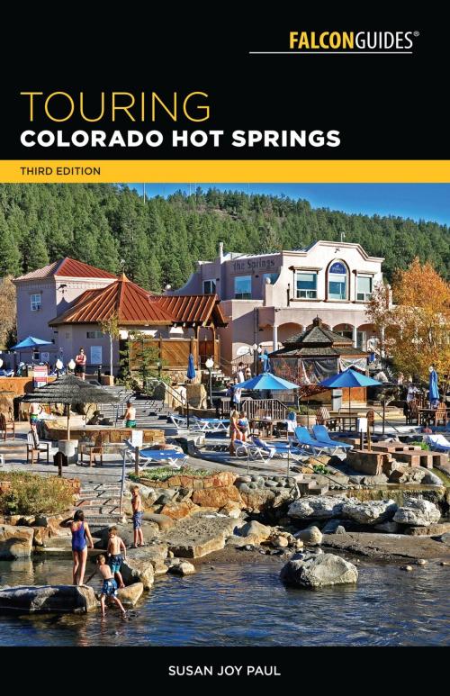 Cover of the book Touring Colorado Hot Springs by Susan Joy Paul, Falcon Guides