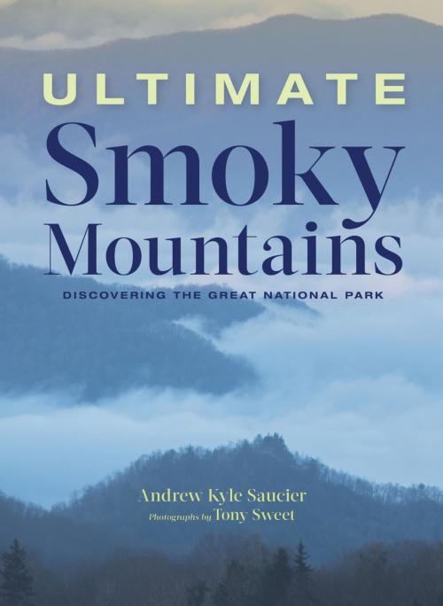 Cover of the book Ultimate Smoky Mountains by Andrew Kyle Saucier, Globe Pequot Press
