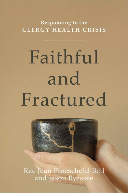 Cover of the book Faithful and Fractured by Rae Jean Proeschold-Bell, Jason Byassee, Baker Publishing Group