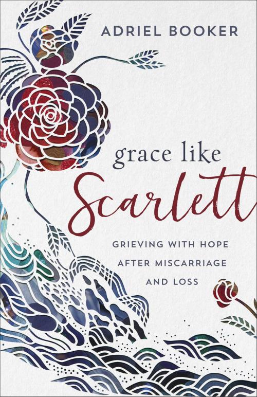 Cover of the book Grace Like Scarlett by Adriel Booker, Baker Publishing Group