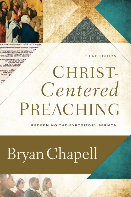 Cover of the book Christ-Centered Preaching by Bryan Chapell, Baker Publishing Group