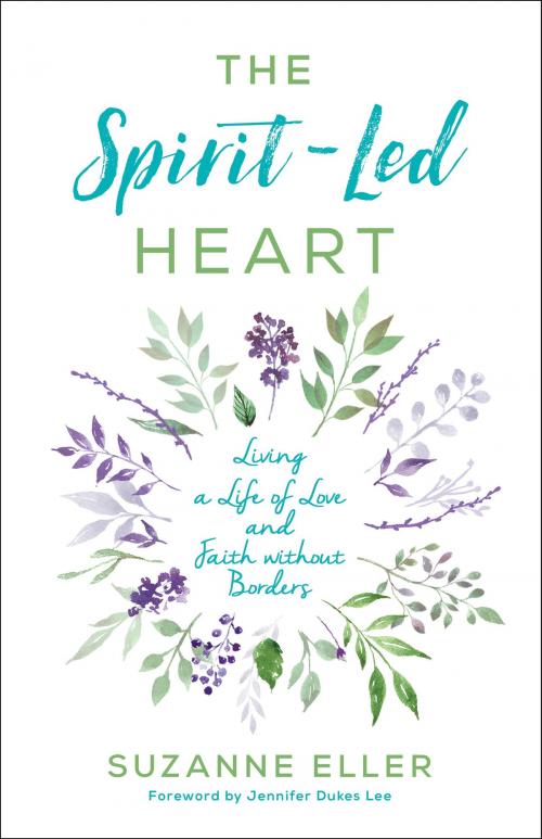 Cover of the book The Spirit-Led Heart by Suzanne Eller, Baker Publishing Group