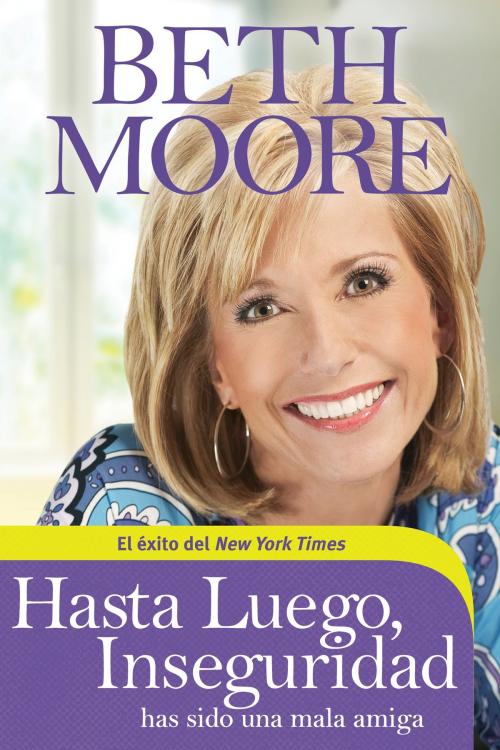 Cover of the book Hasta luego, Inseguridad by Beth Moore, Tyndale House Publishers, Inc.