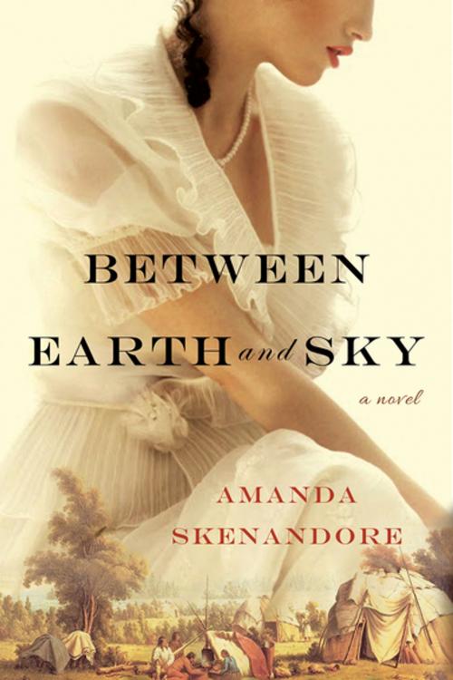 Cover of the book Between Earth and Sky by Amanda Skenandore, Kensington Books