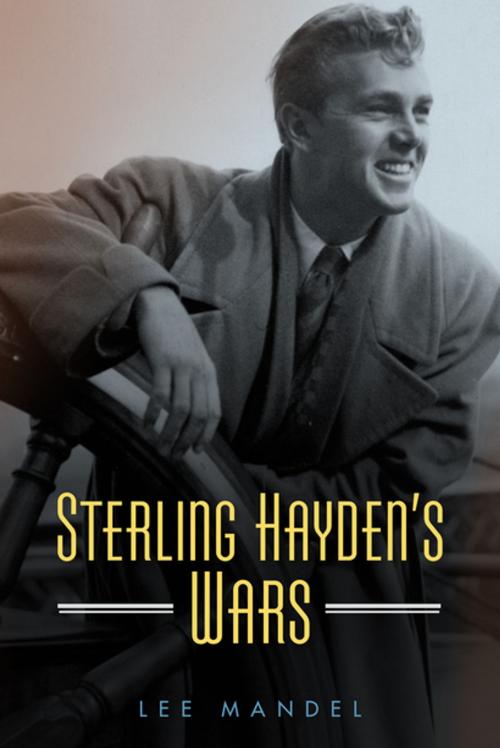 Cover of the book Sterling Hayden's Wars by Lee Mandel, University Press of Mississippi