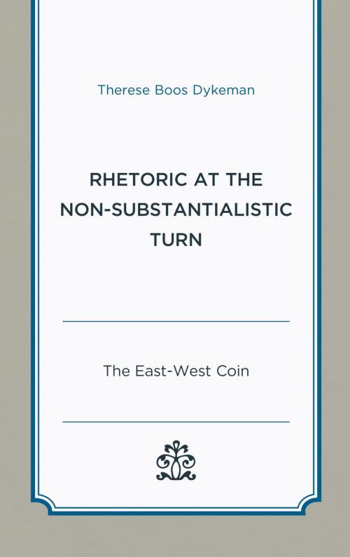 Cover of the book Rhetoric at the Non-Substantialistic Turn by Therese Boos Dykeman, Lexington Books