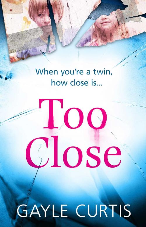 Cover of the book Too Close by Gayle Curtis, Zaffre