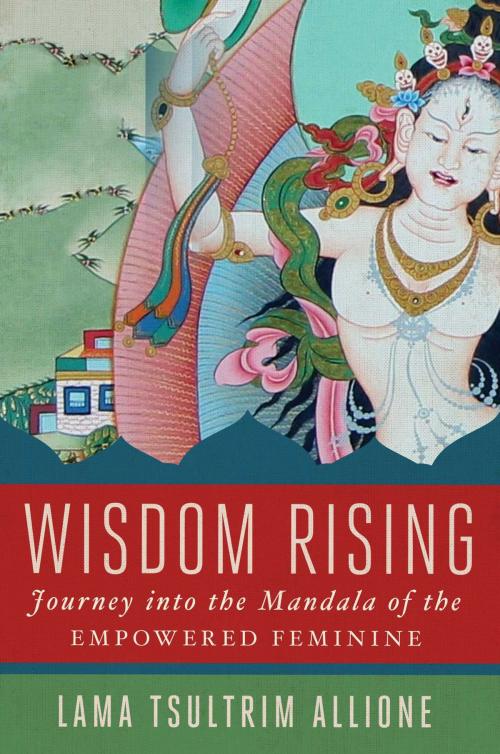 Cover of the book Wisdom Rising by Lama Tsultrim Allione, Atria/Enliven Books
