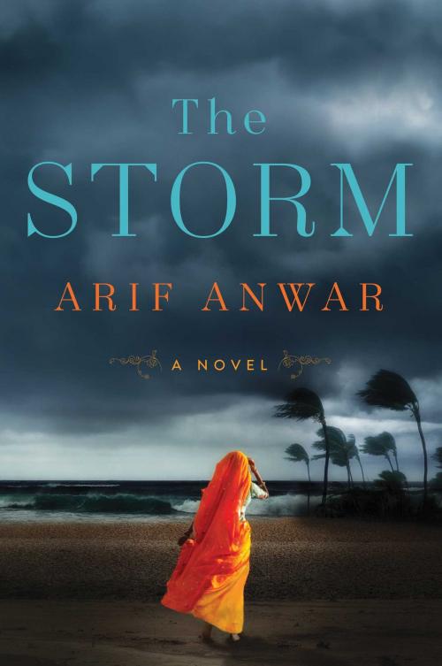 Cover of the book The Storm by Arif Anwar, Atria Books