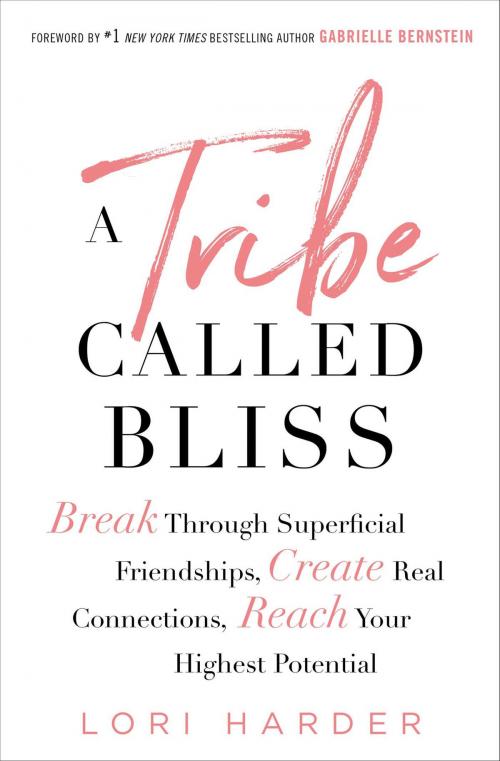 Cover of the book A Tribe Called Bliss by Lori Harder, Gallery Books