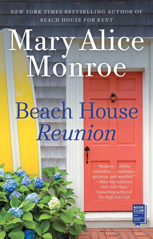 Cover of the book Beach House Reunion by Mary Alice Monroe, Gallery Books