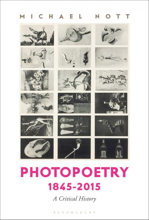 Cover of the book Photopoetry 1845-2015, a Critical History by Dr Michael Nott, Bloomsbury Publishing