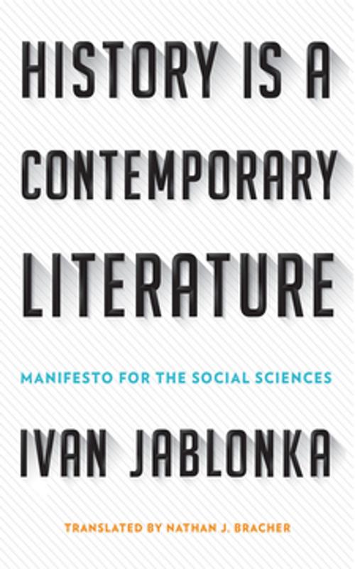 Cover of the book History Is a Contemporary Literature by Ivan Jablonka, Cornell University Press