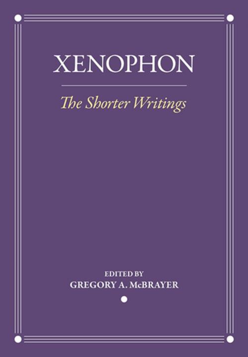 Cover of the book The Shorter Writings by Xenophon, Cornell University Press