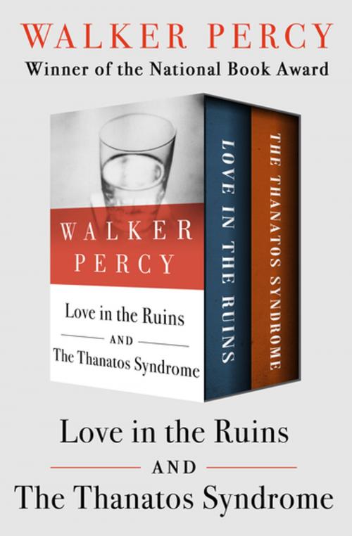 Cover of the book Love in the Ruins and The Thanatos Syndrome by Walker Percy, Open Road Media