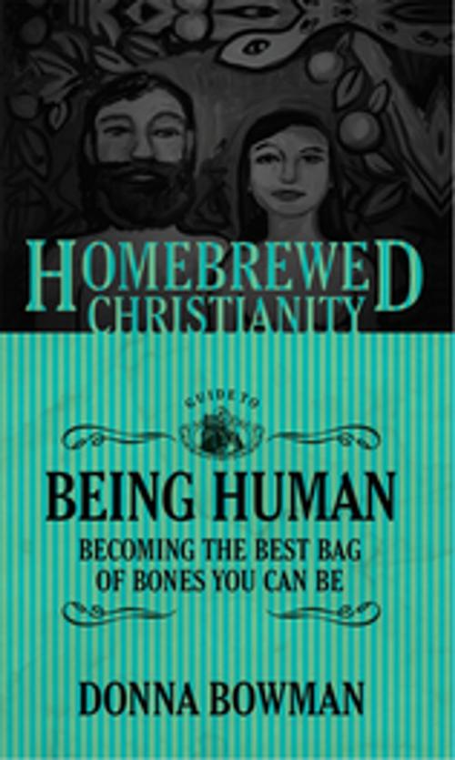 Cover of the book The Homebrewed Christianity Guide to Being Human by Donna Bowman, Fortress Press