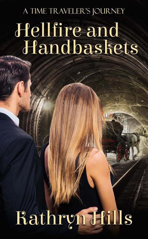 Cover of the book Hellfire and Handbaskets by Kathryn Hills, The Wild Rose Press, Inc.