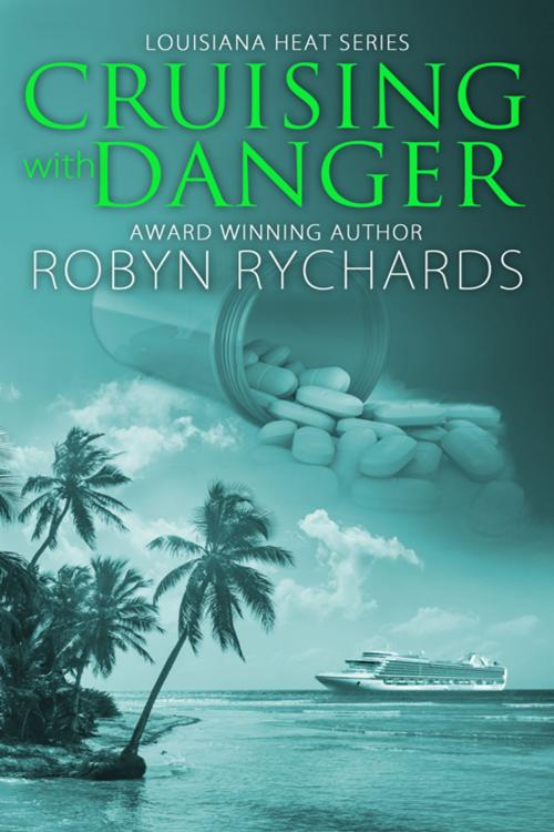 Cover of the book Cruising With Danger by Robyn Rychards, The Wild Rose Press, Inc.