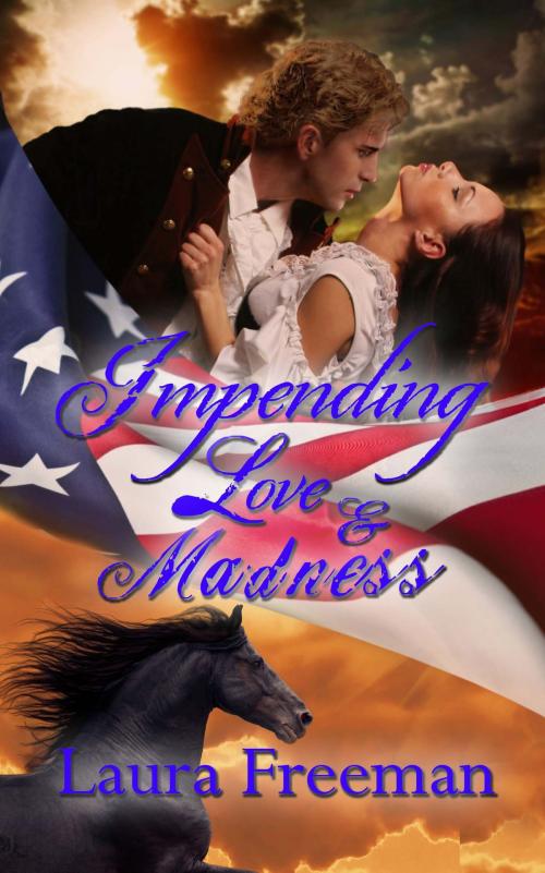 Cover of the book Impending Love and Madness by Laura Freeman, The Wild Rose Press, Inc.