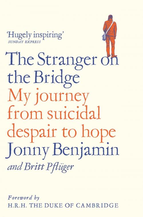 Cover of the book The Stranger on the Bridge by Jonny Benjamin, Britt Pflüger, Pan Macmillan