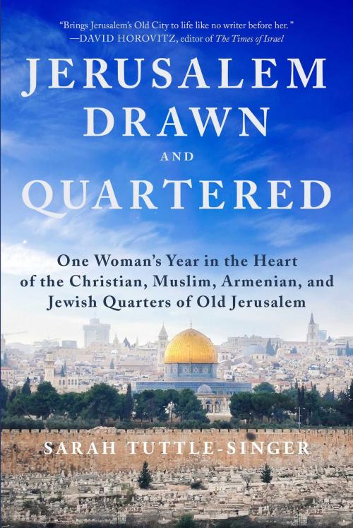 Cover of the book Jerusalem, Drawn and Quartered by Sarah Tuttle-Singer, Skyhorse