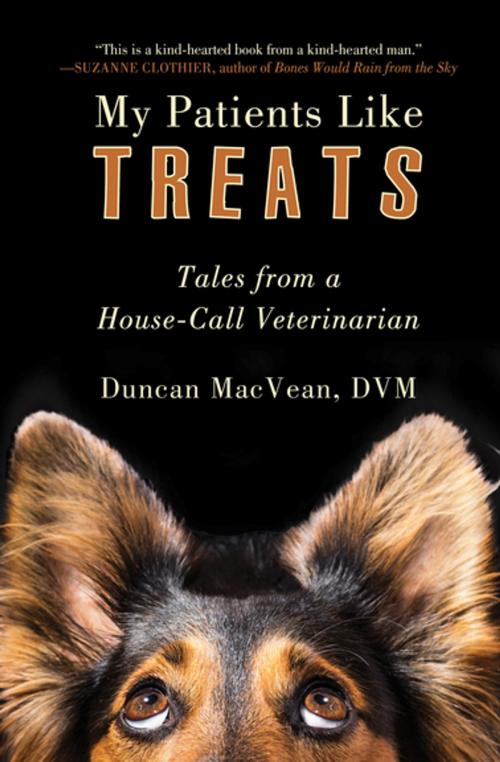 Cover of the book My Patients Like Treats by Duncan MacVean, DVM, Skyhorse Publishing