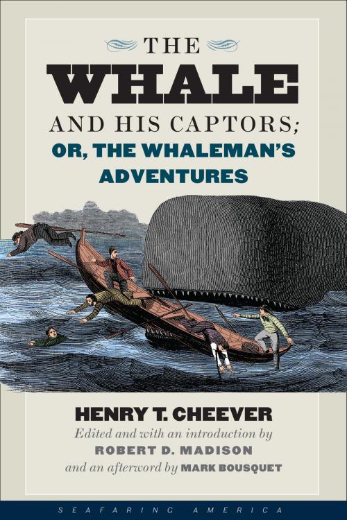 Cover of the book The Whale and His Captors; or, The Whaleman's Adventures by Henry T. Cheever, Mark Bousquet, University Press of New England
