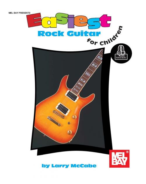 Cover of the book Easiest Rock Guitar For Children by Larry McCabe, Mel Bay Publications, Inc.