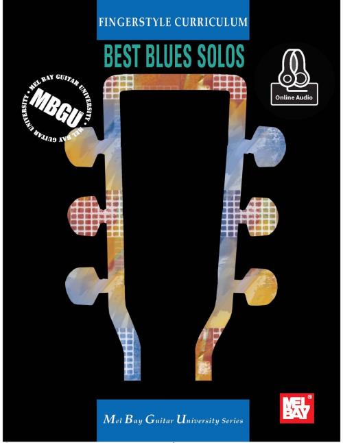 Cover of the book MBGU Fingerstyle Curriculum: Best Blues Solos by William Gangel, Steve Siktberg, Mel Bay Publications, Inc.