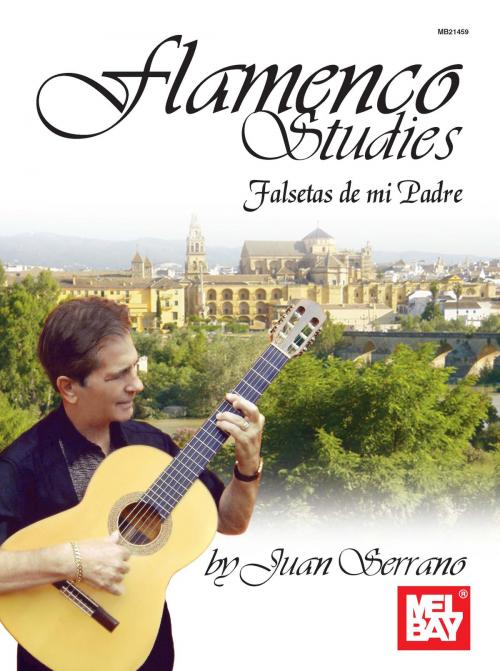 Cover of the book Flamenco Studies: Falsetas de mi Padre by Juan Serrano, Mel Bay Publications, Inc.