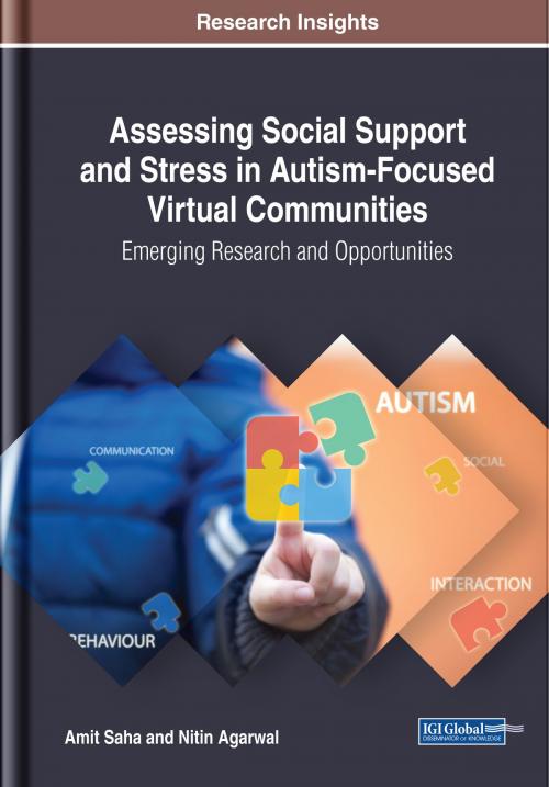 Cover of the book Assessing Social Support and Stress in Autism-Focused Virtual Communities by Amit Saha, Nitin Agarwal, IGI Global