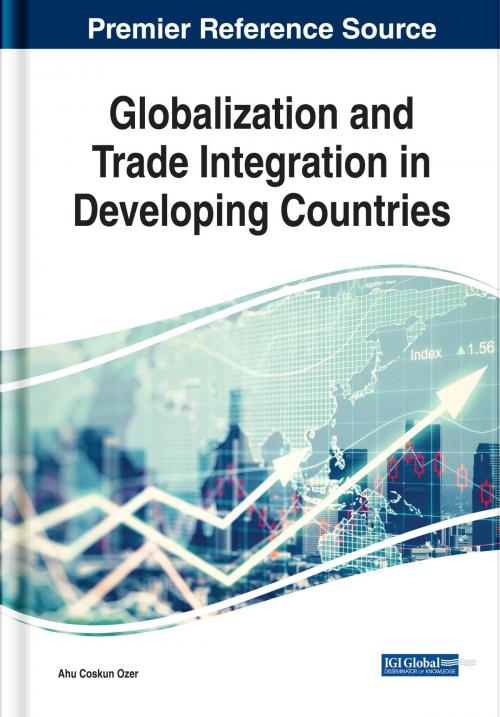 Cover of the book Globalization and Trade Integration in Developing Countries by , IGI Global