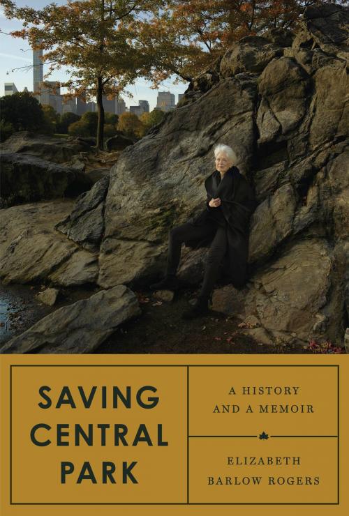 Cover of the book Saving Central Park by Elizabeth Barlow Rogers, Knopf Doubleday Publishing Group