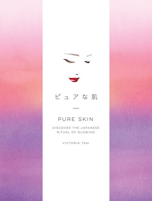 Cover of the book Pure Skin by Victoria Tsai, Potter/Ten Speed/Harmony/Rodale