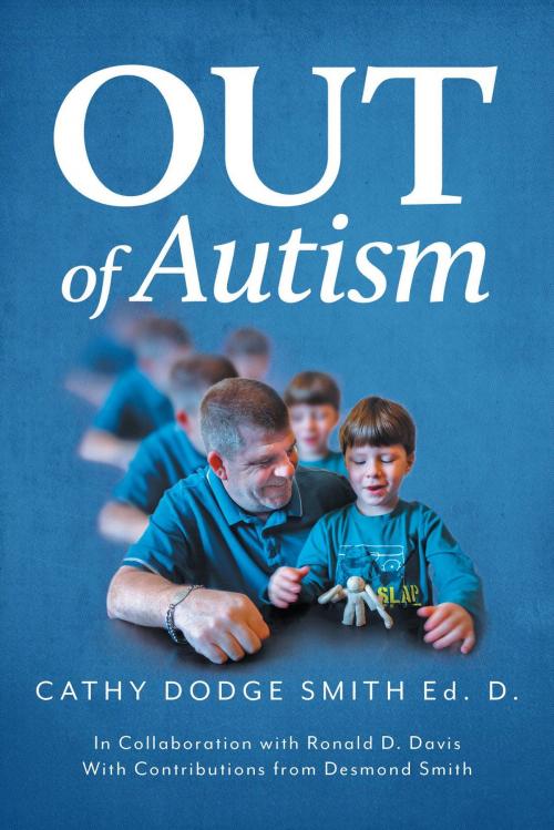 Cover of the book Out of Autism by Cathy Dodge Smith, FriesenPress